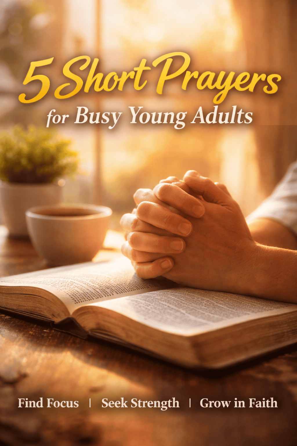 5 Short Prayers for Busy Young Adults